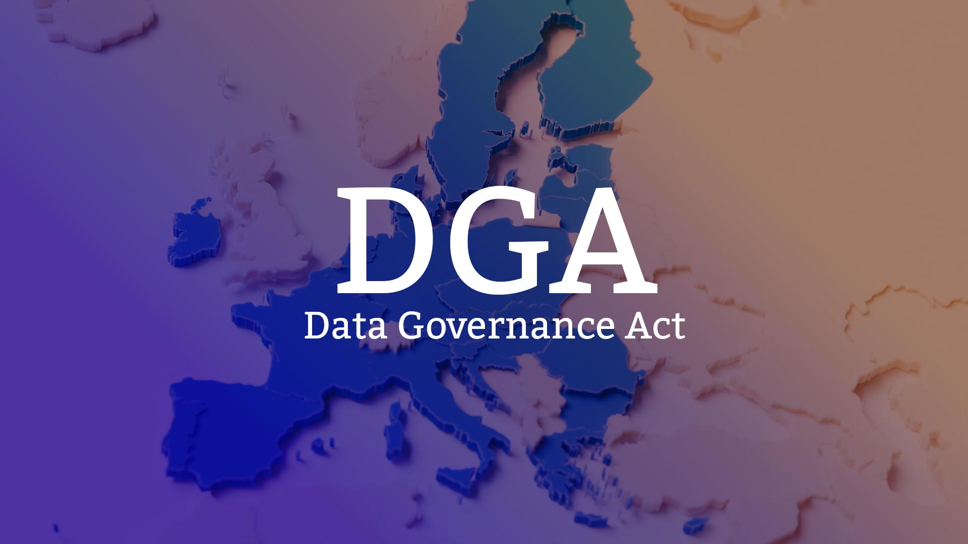DGA - Data Governance Act, i bakgrunden syns en karta på Europa